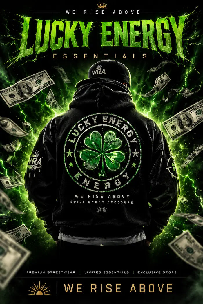 Lucky Energy Streetwear Collection | We Rise Above