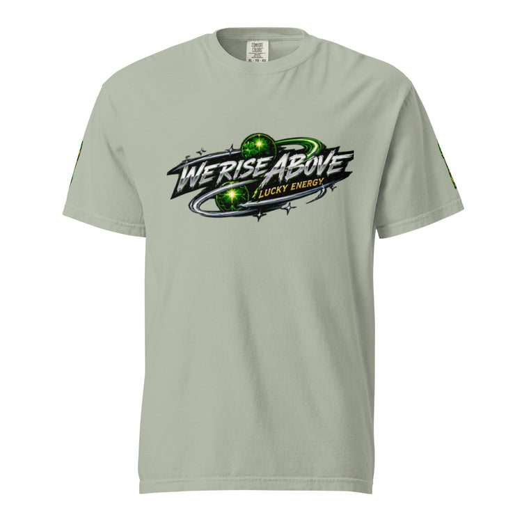 Lucky Energy Unisex Garment-Dyed Heavyweight T-Shirt - We Rise Above