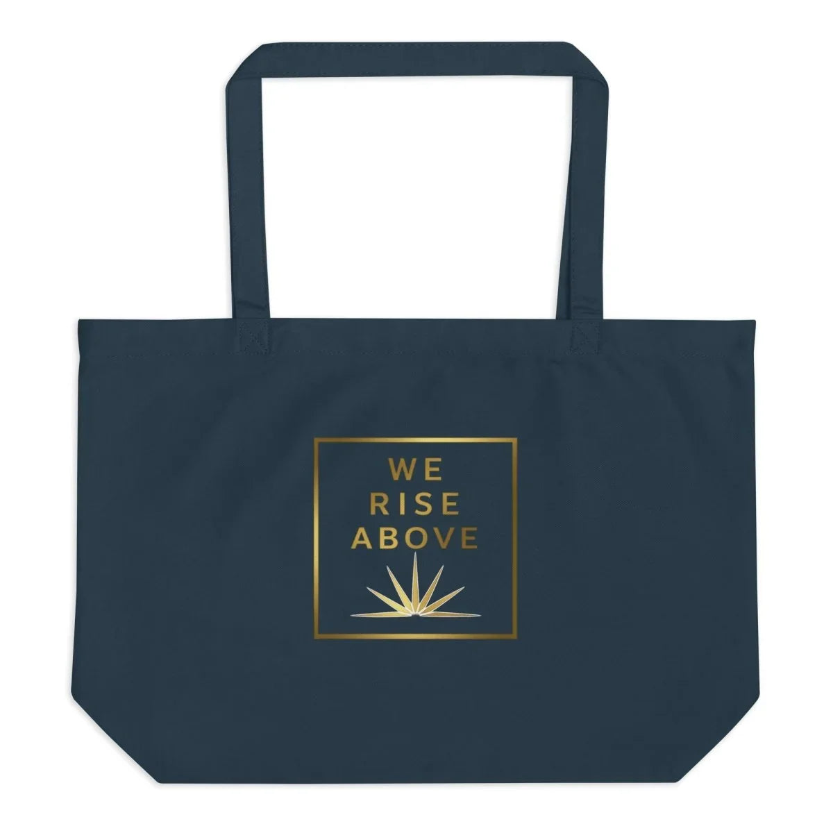 Rise Up Tote Bag | Premium Reusable Carryall - We Rise Above