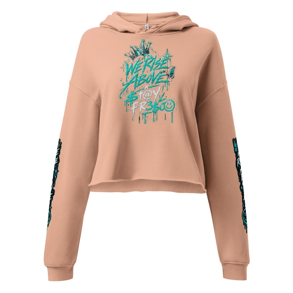STAY FRESCO | Premium Streetwear Crop Hoodie - We Rise Above