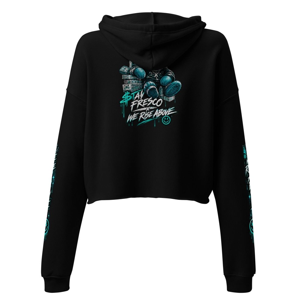 STAY FRESCO | Premium Streetwear Crop Hoodie - We Rise Above