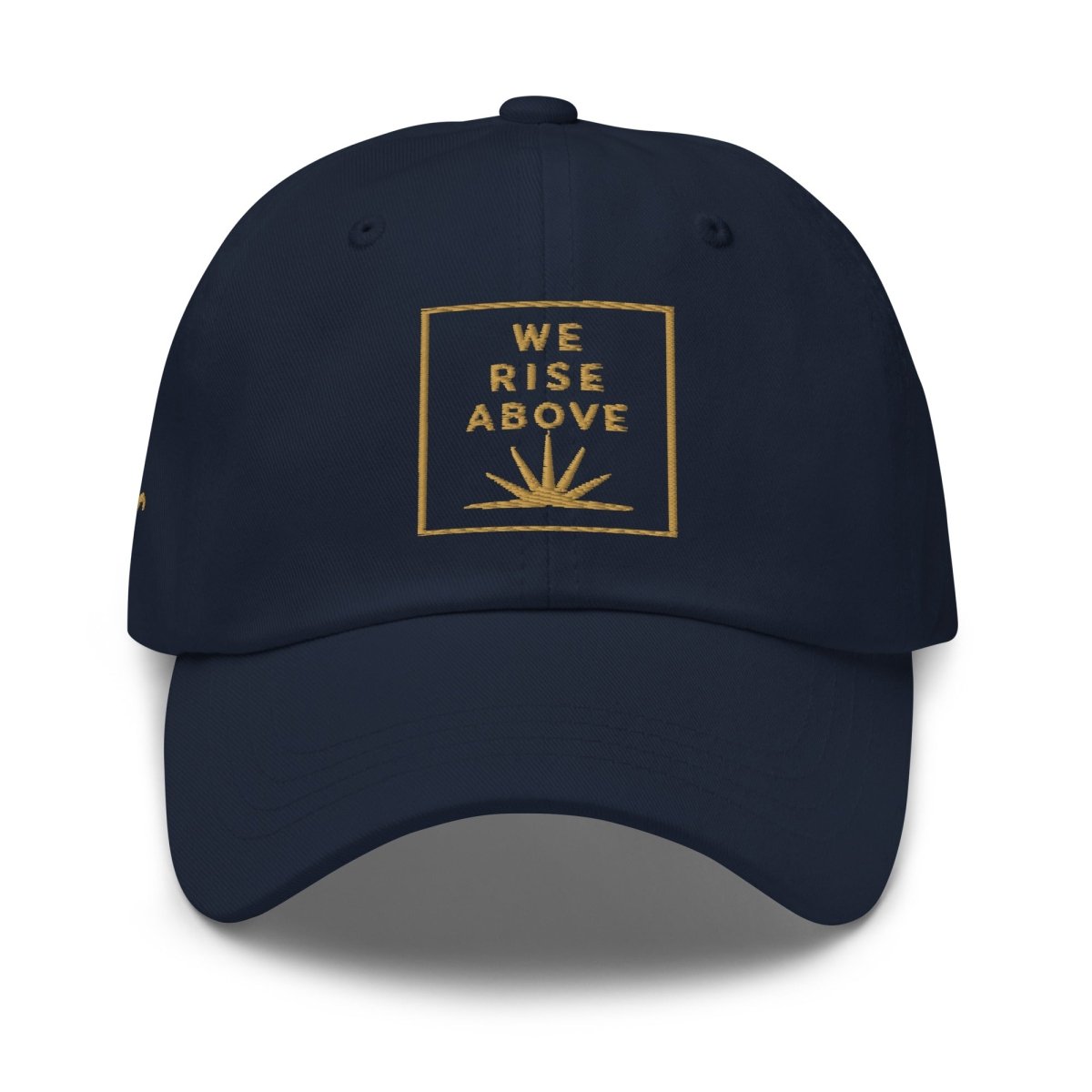 WE RISE ABOVE Classic Dad Hat | Premium Streetwear Cap - We Rise Above